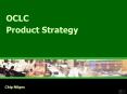 OCLC Product Strategy PowerPoint PPT Presentation