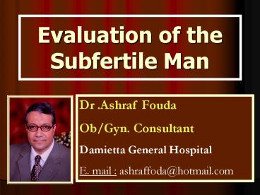 Evaluation of the  Subfertile Man