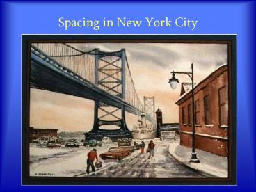 Spacing in New York City. Overview. Queens   Zhi Li. Bron