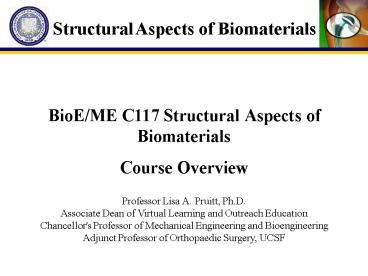 BioEME C117 Structural Aspects of Biomaterials