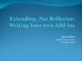 Extending .Net Reflector: Writing Your own Addins PowerPoint PPT Presentation