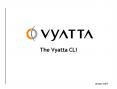 The Vyatta CLI PowerPoint PPT Presentation