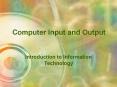 Computer Input and Output PowerPoint PPT Presentation