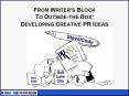 FROM WRITER'S BLOCK TO OUTSIDETHEBOX: DEVELOPING CREATIVE PR IDEAS PowerPoint PPT Presentation