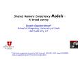 Shared Memory Consistency Models : A broad survey  Ganesh Gopalakrishnan* School of Computing, University of Utah,  Salt Lake City, UT PowerPoint PPT Presentation