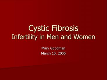 Cystic Fibrosis Infertility in Men and Women