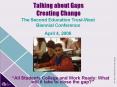 Talking about Gaps Creating Change PowerPoint PPT Presentation