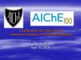 Celebrating 100 Years of the American Institute of Chemical Engineers