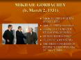 MIKHAIL GORBACHEV b. March 2, 1931 PowerPoint PPT Presentation