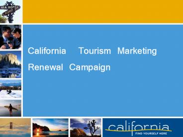 California Tourism Marketing Renewal Campaign