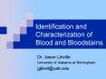 Identification and Characterization of Blood and Bloodstains PowerPoint PPT Presentation