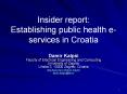 Insider report: Establishing public health e-services in Croatia PowerPoint PPT Presentation