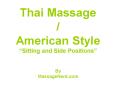 Thai Massage American Style Sitting and Side Positions By MassageNerd.com PowerPoint PPT Presentation