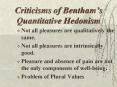 Criticisms of Benthams Quantitative Hedonism PowerPoint PPT Presentation
