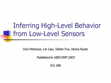Inferring HighLevel Behavior from LowLevel Sensors