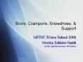 Boots, Crampons, Snowshoes, PowerPoint PPT Presentation