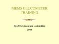 MEMS GLUCOMETER TRAINING PowerPoint PPT Presentation