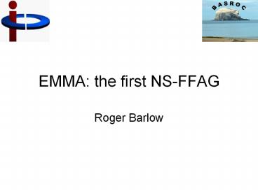 EMMA: the first NSFFAG