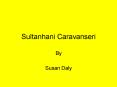 Sultanhani Caravanseri PowerPoint PPT Presentation