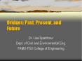 Bridges: Past, Present, and Future PowerPoint PPT Presentation