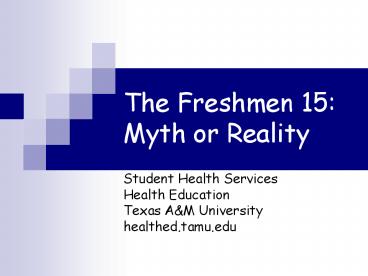 The Freshmen 15: Myth or Reality