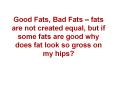 Good%20Fats,%20Bad%20Fats%20 PowerPoint PPT Presentation