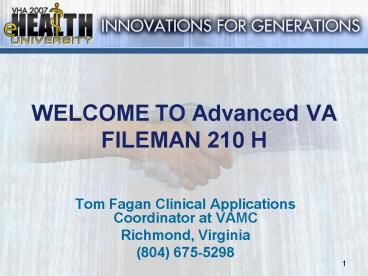 WELCOME TO Advanced VA FILEMAN 210 H