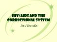 HIV/AIDS and the correctional system PowerPoint PPT Presentation