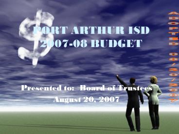 PORT ARTHUR ISD 200708 BUDGET
