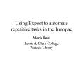Using Expect to automate repetitive tasks in the Innopac PowerPoint PPT Presentation