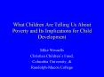What Children Are Telling Us About Poverty and Its Implications for Child Development PowerPoint PPT Presentation
