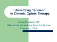 Urine Drug Screen in Chronic Opiate Therapy PowerPoint PPT Presentation