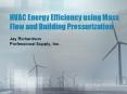 HVAC Energy Efficiency using Mass Flow and Building Pressurization PowerPoint PPT Presentation