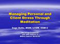 Managing Personal and Client Stress Through Meditation PowerPoint PPT Presentation