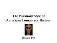 The Paranoid Style of American Conspiracy History PowerPoint PPT Presentation