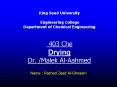 King Saud University Engineering College Department of Chemical Engineering 403 Che Drying Dr. Malek PowerPoint PPT Presentation