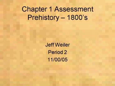 Chapter 1 Assessment Prehistory 1800s