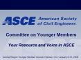 Committee on Younger Members Your Resource and Voice in ASCE PowerPoint PPT Presentation