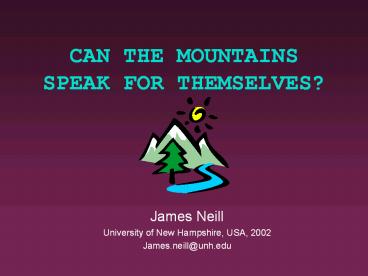 CAN THE MOUNTAINS SPEAK FOR THEMSELVES