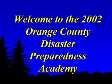 Welcome to the 2002 Orange County Disaster Preparedness Academy