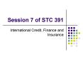 Session 7 of STC 391 PowerPoint PPT Presentation