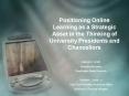 Positioning Online Learning as a Strategic Asset in the Thinking of University Presidents and Chance PowerPoint PPT Presentation