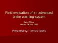 Field evaluation of an advanced brake warning system David Shinar Human Factors 1995 PowerPoint PPT Presentation