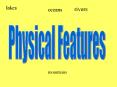 Physical Features PowerPoint PPT Presentation