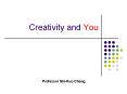 Creativity and You PowerPoint PPT Presentation