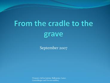 From the cradle to the grave