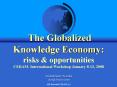 The Globalized Knowledge Economy: risks PowerPoint PPT Presentation