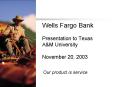 Wells Fargo Bank Presentation to Texas A PowerPoint PPT Presentation