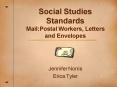 Social Studies Standards Mail:Postal Workers, Letters and Envelopes PowerPoint PPT Presentation