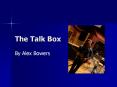 The Talk Box PowerPoint PPT Presentation